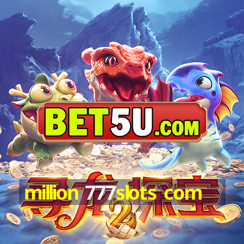 million 777slots com